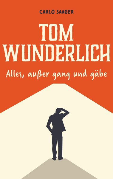 Tom Wunderlich, Taschenbuch von Carlo Saager, BoD – Books on Demand, 9783756864577