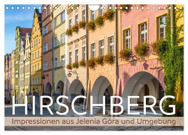 HIRSCHBERG Impressionen aus Jelenia Góra und Umgebung (Wandkalender 2026 DIN A4 quer), CALVENDO Monatskalender