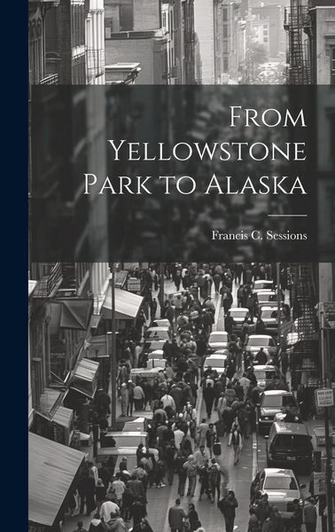 Produktbild: From Yellowstone Park to Alaska