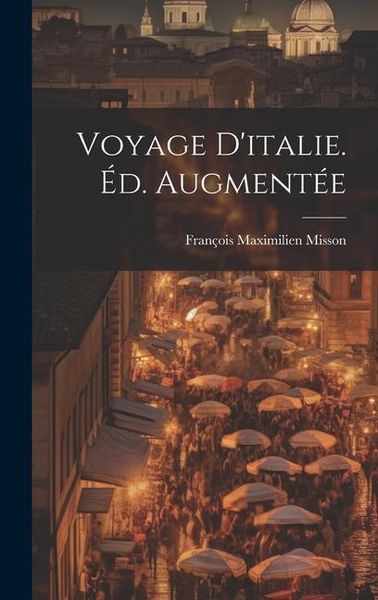 Produktbild: Voyage D'italie. &Eacute;d. Augment&eacute;e
