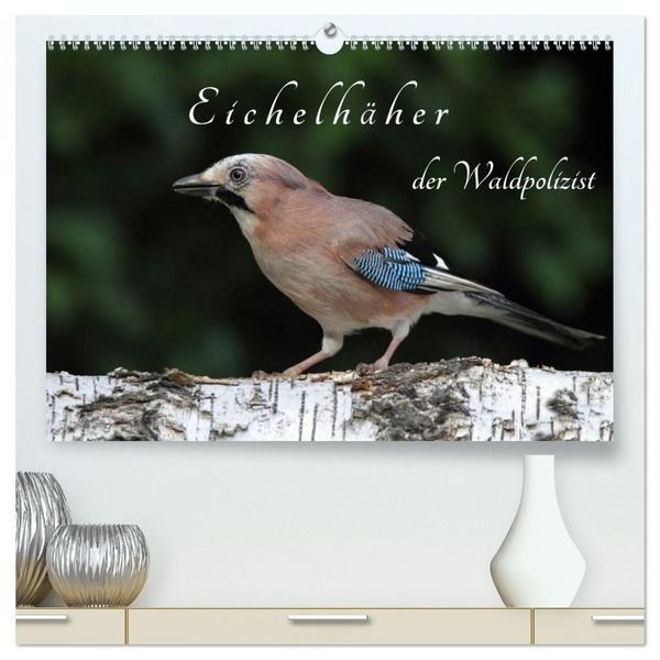 Produktbild: Eichelh&auml;her der Waldpolizist (hochwertiger Premium Wandkalender 2026 DIN A2 quer), Kunstdruck in Hochglanz