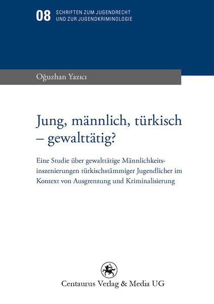 Produktbild: Jung, m&auml;nnlich, t&uuml;rkisch - gewaltt&auml;tig?