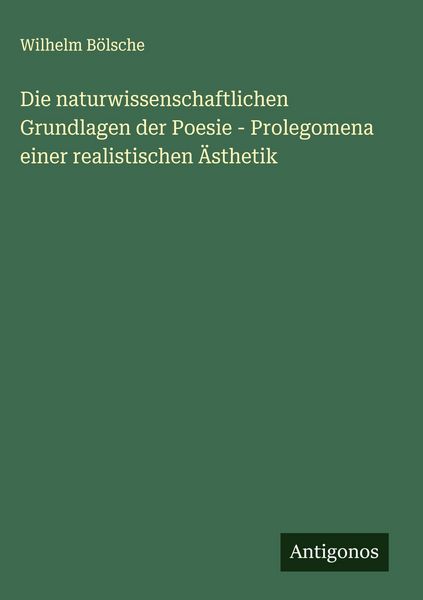 Produktbild: Die naturwissenschaftlichen Grundlagen der Poesie - Prolegomena einer realistischen &Auml;sthetik