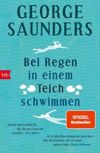 Bei Regen in einem Teich schwimmen, Taschenbuch von George Saunders, btb, 978-3-442-77372-5