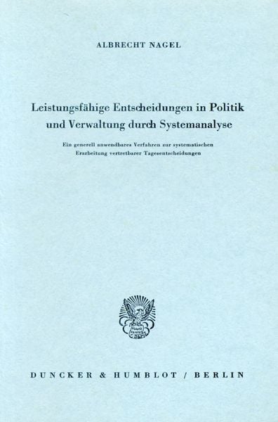 Produktbild: Leistungsf&auml;hige Entscheidungen in Politik und Verwaltung durch Systemanalyse.