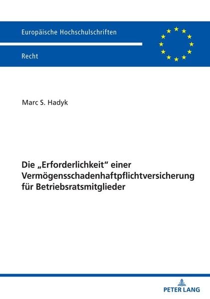 Produktbild: Die &bdquo;Erforderlichkeit&ldquo; einer Verm&ouml;gensschadenhaftpflichtversicherung f&uuml;r Betriebsratsmitglieder