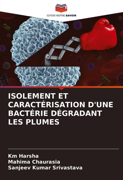 Produktbild: Isolement Et Caract&eacute;risation D'une Bact&eacute;rie D&eacute;gradant Les Plumes