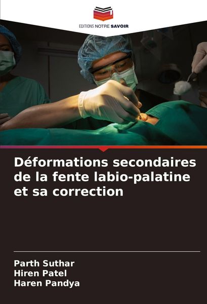 Produktbild: D&eacute;formations secondaires de la fente labio-palatine et sa correction