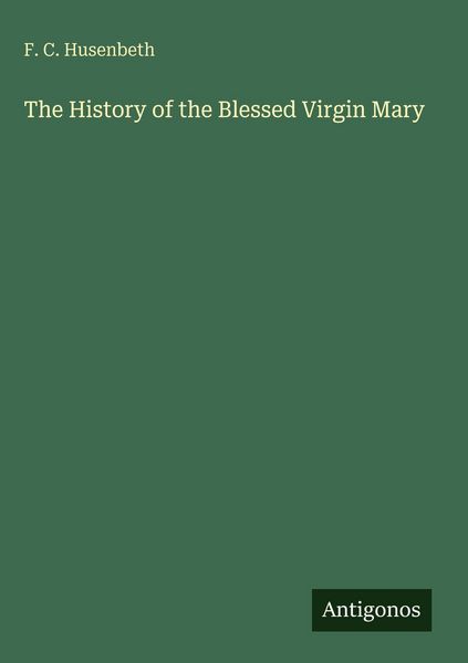 Produktbild: The History of the Blessed Virgin Mary