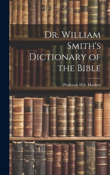 Produktbild: Dr. William Smith's Dictionary of the Bible