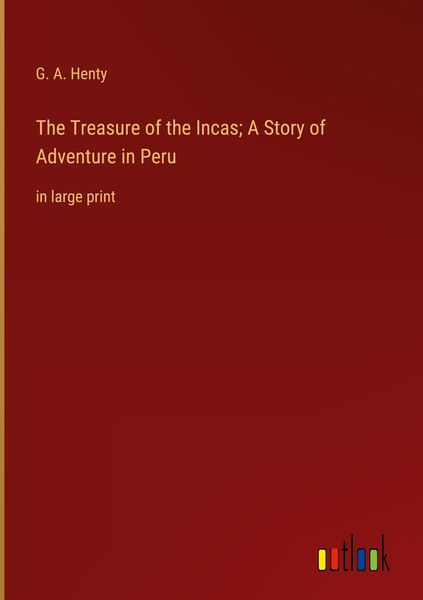 Produktbild: The Treasure of the Incas; A Story of Adventure in Peru