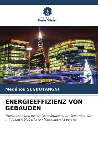Energieeffizienz von Gebäuden, Taschenbuch von Mèdéhou Segbotangni, Verlag Unser Wissen, 9786209724176
