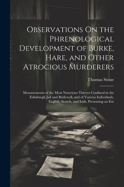 Produktbild: Observations On the Phrenological Development of Burke, Hare, and Other Atrocious Murderers