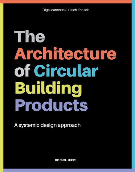 Produktbild: The Architecture of Circular Building Products