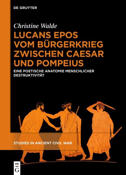 Produktbild: Lucans Epos vom B&uuml;rgerkrieg zwischen Caesar und Pompeius
