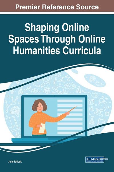 Produktbild: Shaping Online Spaces Through Online Humanities Curricula