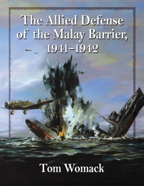Produktbild: Womack, T: The Allied Defense of the Malay Barrier, 1941-19