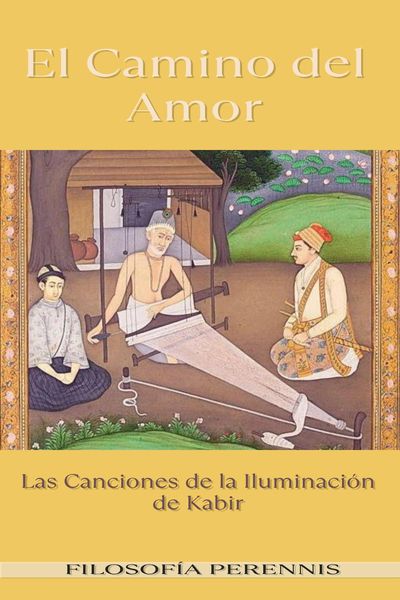 Produktbild: El Camino del Amor: Las Canciones de la Iluminaci&oacute;n de Kabir