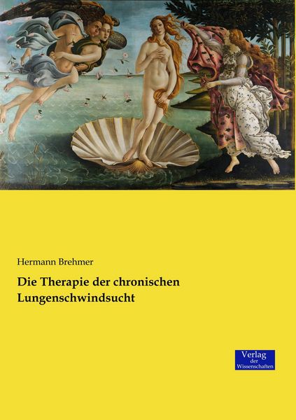 Produktbild: Die Therapie der chronischen Lungenschwindsucht