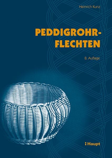 Peddigrohrflechten, Taschenbuch von Heinrich Kunz, Haupt Verlag, 9783258600475