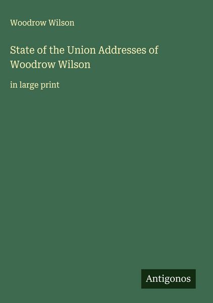 Produktbild: State of the Union Addresses of Woodrow Wilson