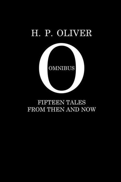 Produktbild: H. P. Oliver Omnibus: Fifteen Stories From Then and Now