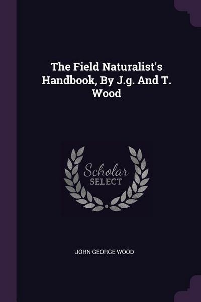 Produktbild: The Field Naturalist's Handbook, By J.g. And T. Wood