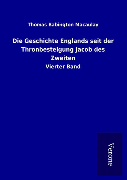 Produktbild: Die Geschichte Englands seit der Thronbesteigung Jacob des Zweiten