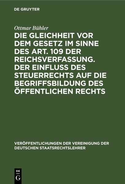 Die Gleichheit vor dem Gesetz im Sinne des Art. 109 der Reichsverfassung. Der Einfluß des Steuerrechts auf die Begriffsb