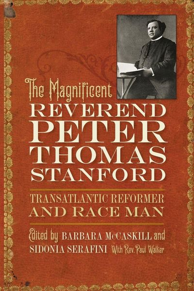 Produktbild: Magnificent Reverend Peter Thomas Stanford, Transatlantic Reformer and Race Man