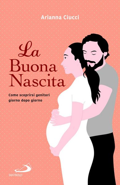 Produktbild: La buona nascita. Come scoprirsi genitori giorno dopo giorno