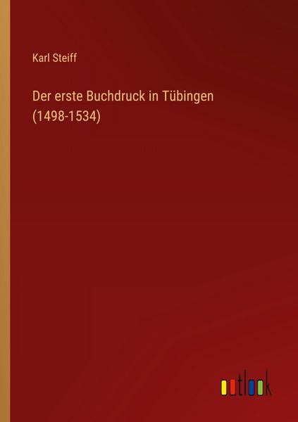 Produktbild: Der erste Buchdruck in T&uuml;bingen (1498-1534)