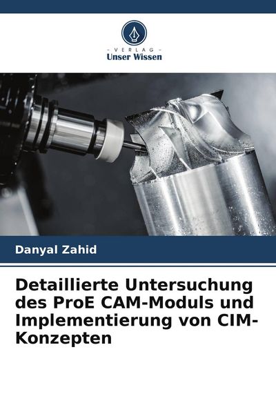 Produktbild: Detaillierte Untersuchung des ProE CAM-Moduls und Implementierung von CIM-Konzepten