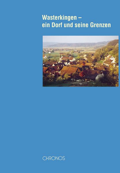 Produktbild: Wasterkingen - ein Dorf und seine Grenzen