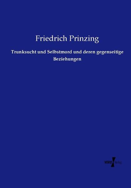 Produktbild: Trunksucht und Selbstmord und deren gegenseitige Beziehungen