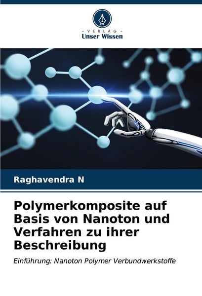 Polymerkomposite auf Basis von Nanoton und Verfahren zu ihrer Beschreibung, Taschenbuch von Raghavendra N., Verlag Unser Wissen, 9786205710289