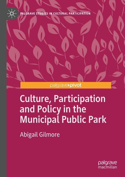 Produktbild: Culture, Participation and Policy in the Municipal Public Park