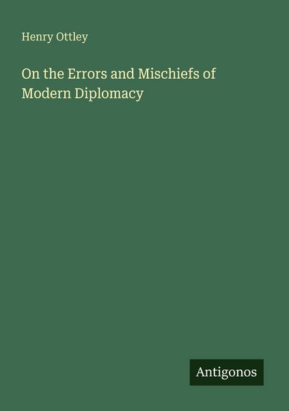 Produktbild: On the Errors and Mischiefs of Modern Diplomacy