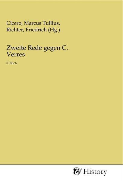 Zweite Rede gegen C. Verres, Taschenbuch von , MV-History, 9783968727028
