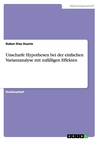 Produktbild: Unscharfe Hypothesen bei der einfachen Varianzanalyse mit zuf&auml;lligen Effekten