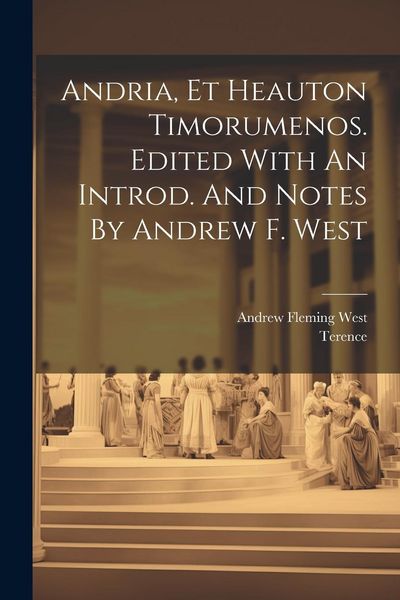 Produktbild: Andria, Et Heauton Timorumenos. Edited With An Introd. And Notes By Andrew F. West