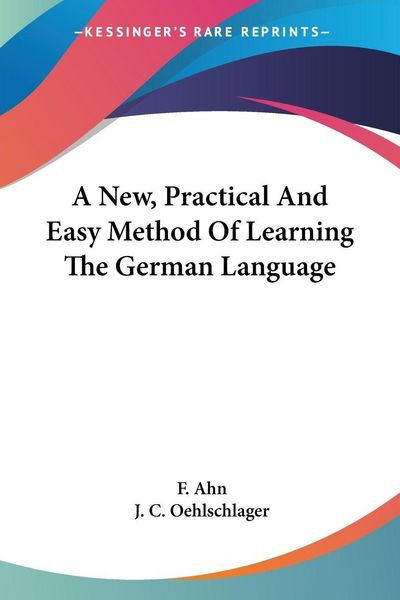 Produktbild: A New, Practical And Easy Method Of Learning The German Language