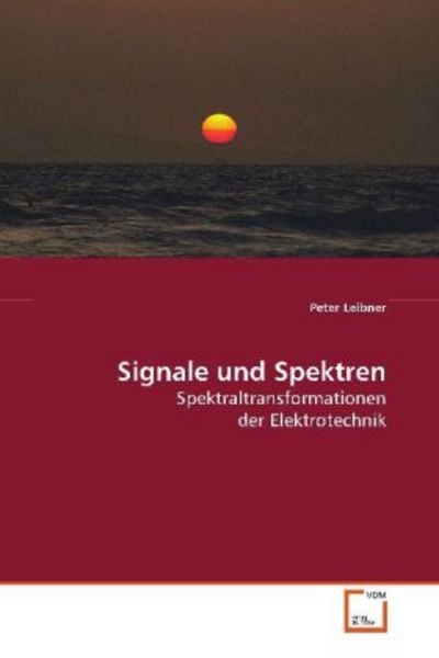 Leibner Peter: Signale und Spektren, Taschenbuch von Peter Leibner, VDM, 9783639098686