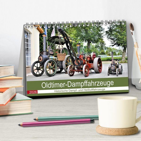 Produktbild: Oldtimer-Dampffahrzeuge. Historische Dampf- und Hei&szlig;luftfahrzeuge (Tischkalender 2026 DIN A5 quer), CALVENDO Monatskalender