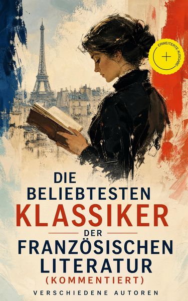 Produktbild: Die beliebtesten Klassiker der franz&ouml;sischen Literatur (Kommentiert)