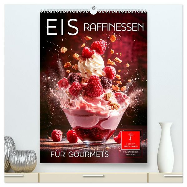 Produktbild: Eis - Raffinessen f&uuml;r Gourmets (hochwertiger Premium Wandkalender 2026 DIN A2 hoch), Kunstdruck in Hochglanz