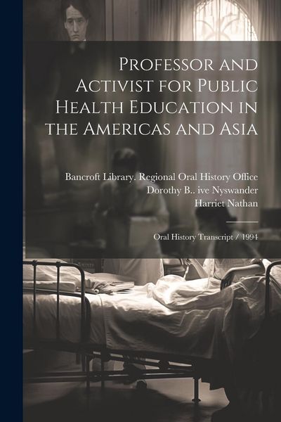 Produktbild: Professor and Activist for Public Health Education in the Americas and Asia: Oral History Transcript / 1994
