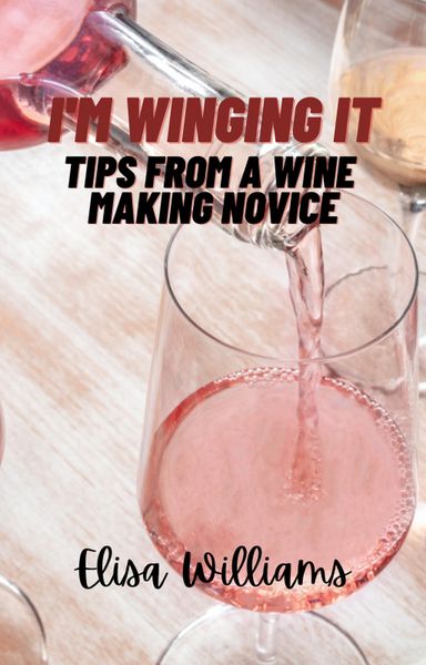 Produktbild: Tips From a Wine Making Novice (I'm Winging It, #2)