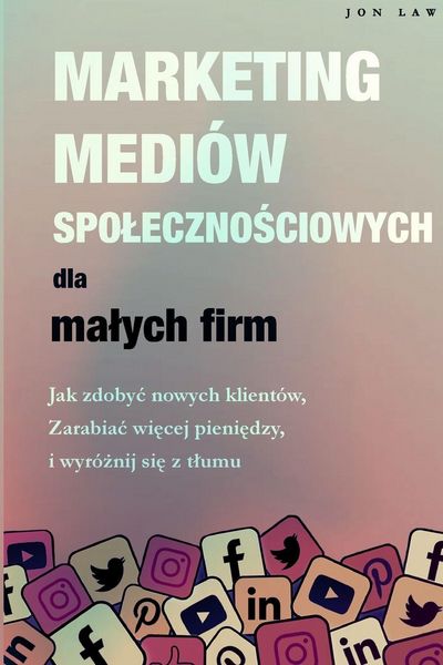 Produktbild: Marketing w mediach spo&iquest;eczno&iquest;ciowych dla ma&iquest;ych firm