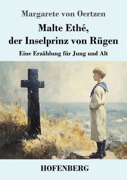 Malte Ethé, der Inselprinz von Rügen, Taschenbuch von Margarete Oertzen, Henricus - Edition Deutsche Klassik, 9783743750579